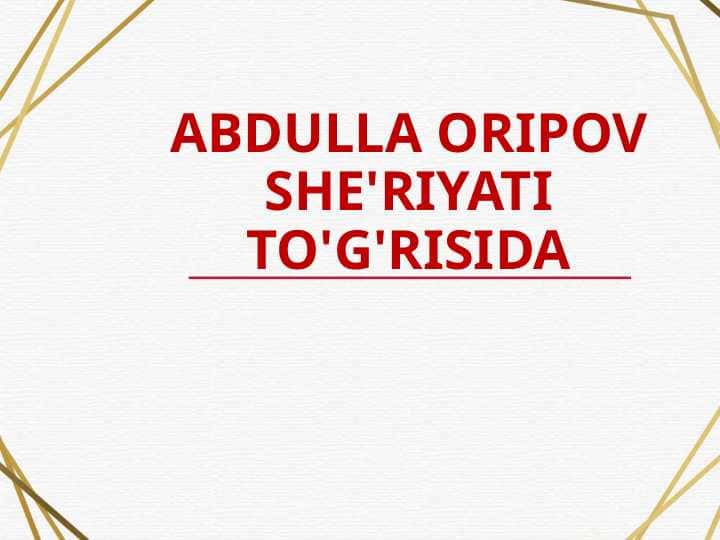 Abdulla Oripov she'riyati to'g'risida