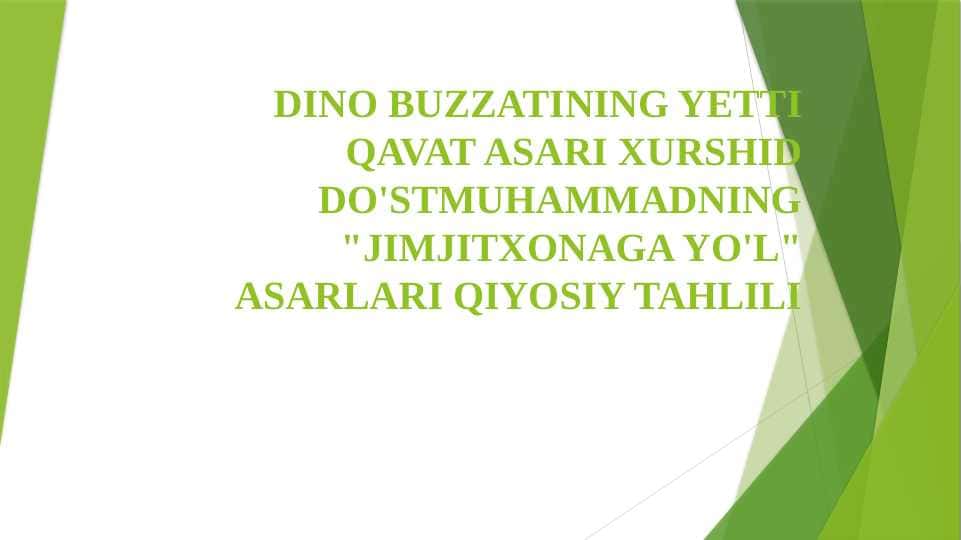 DINO BUZZATINING YETTI QAVAT ASARI XURSHID DO'STMUHAMMADNING JIMJITXONAGA YO'L ASARLARI QIYOSIY TAHLILI