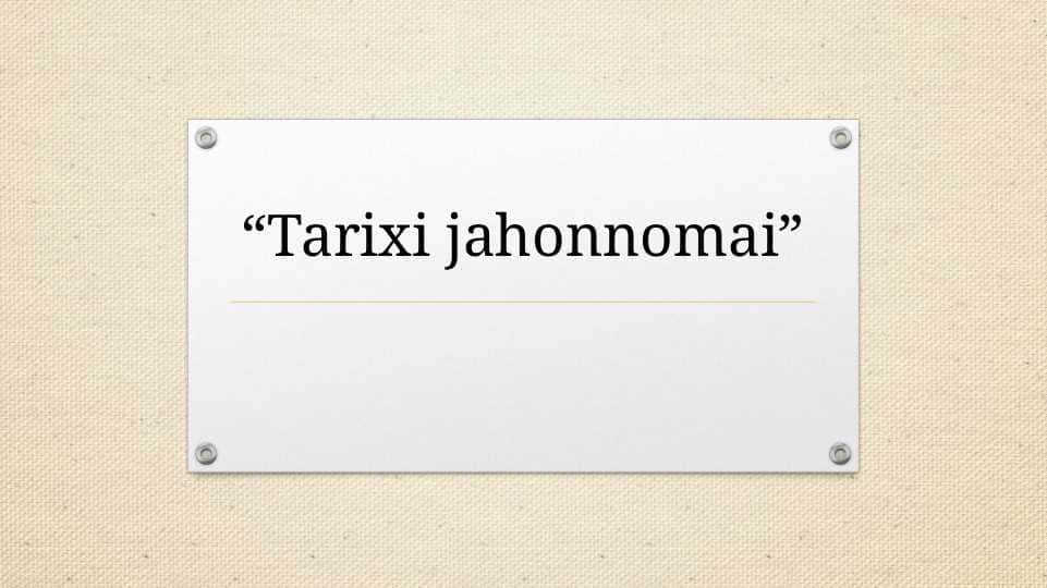 Tarixi jahonnomai 1