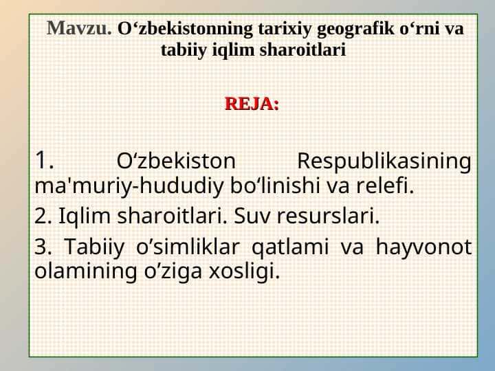 O‘zbekistonning tarixiy geografik o‘rni va tabiiy iqlim sharoitlari