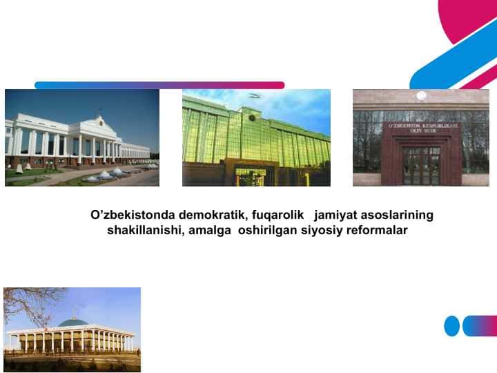 O’zbekistonda demokratik, fuqarolik   jamiyat asoslarining shakillanishi, amalga  oshirilgan siyosiy reformalar 1