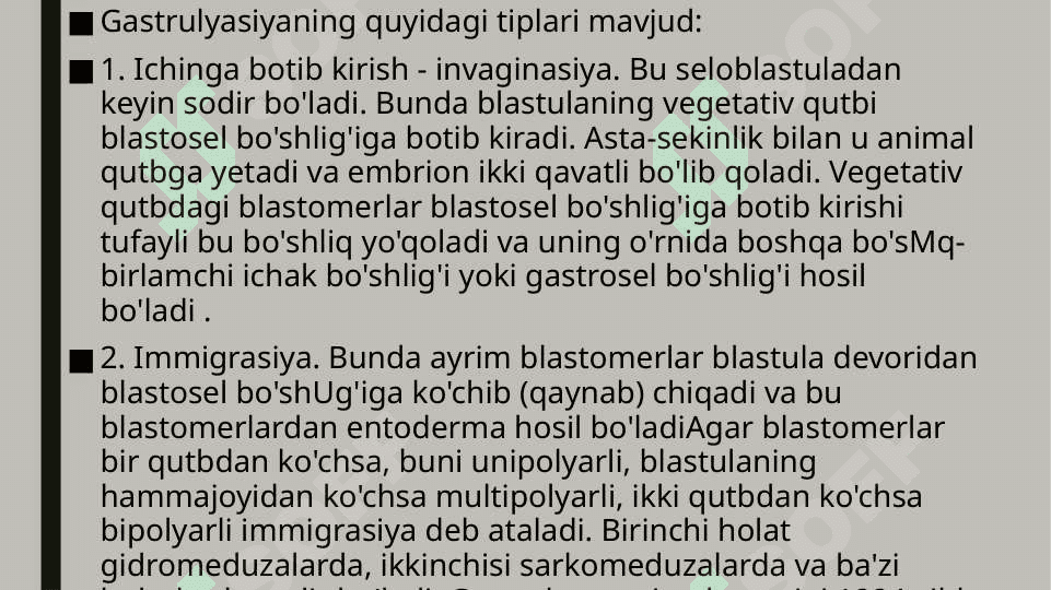 Gastrulyatsiya. Gastrulyatsiya usullari va ularning organizim taraqqiyotI darajasiga bog‘liqligi 7