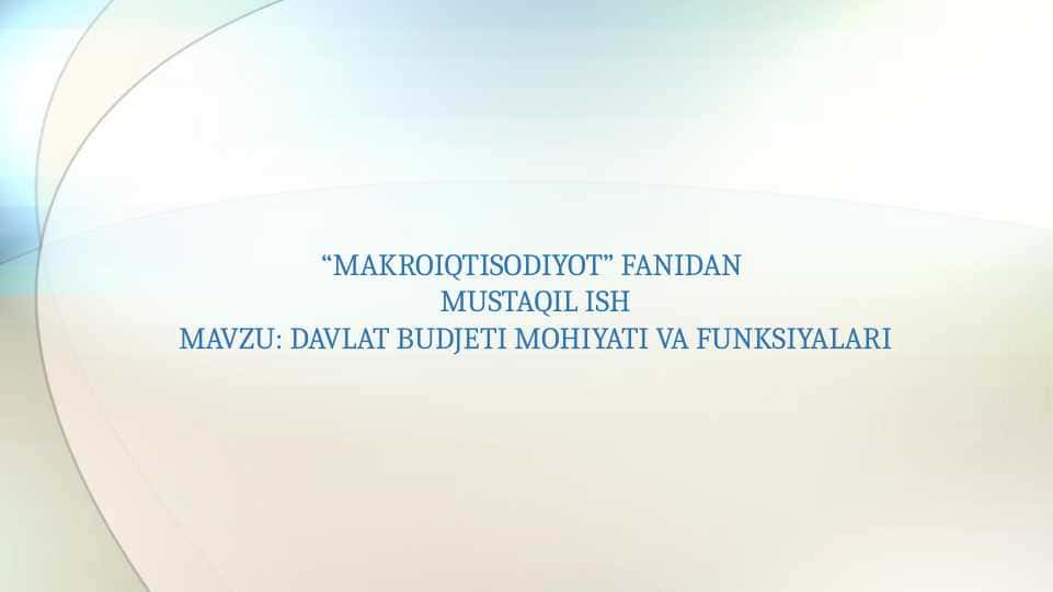 DAVLAT BUDJETI MOHIYATI VA FUNKSIYALARI