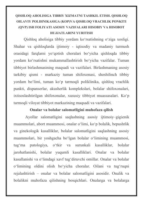 QISHLOQ AHOLISIGA TIBBIY XIZMATNI TASHKIL ETISH. QISHLOQ OILAVIY POLIHNIKASIGA (KOP)VA QISHLOQ VRACHLIK PONKITI (QVP) ISH FOLIYATI ASOSIY VAZIFALARI HISOBIY VA HISOBOT HUJJATLARINI YURITISH