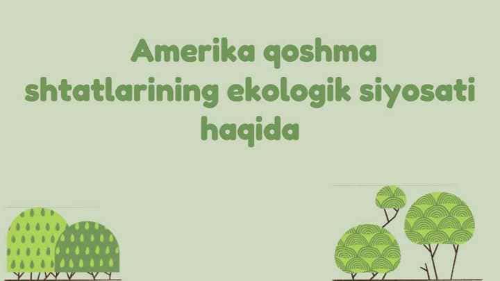 amerika qoshma shtatlarining ekollogik siyosati haqida 1