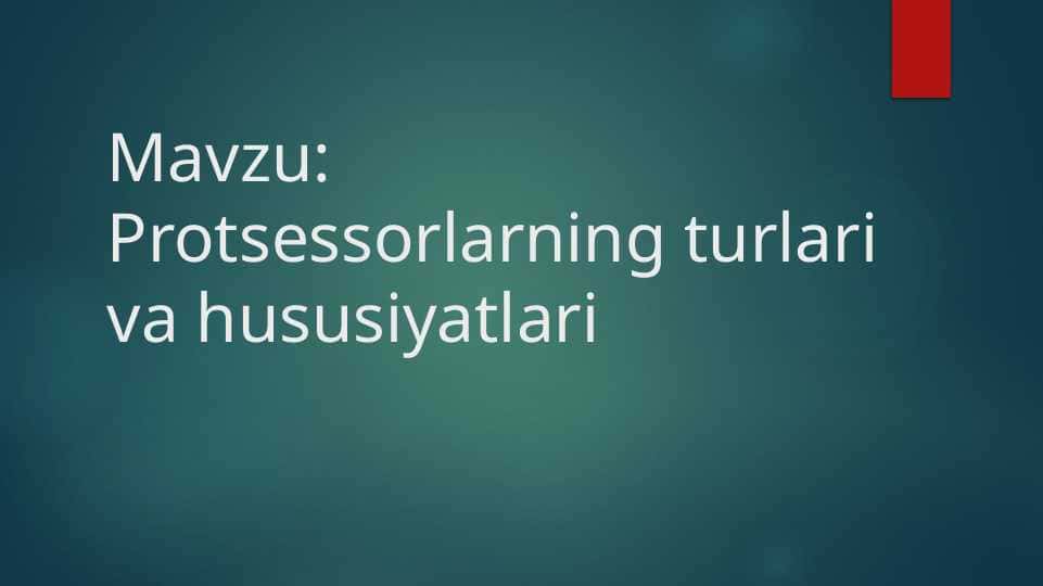 Protsessorlarning turlari va hususiyatlari 1