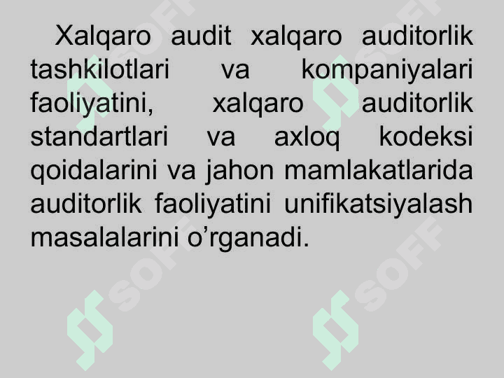 “XALQARO AUDIT» FANINING PREDMETI, OB’EKTI VA METODI 6