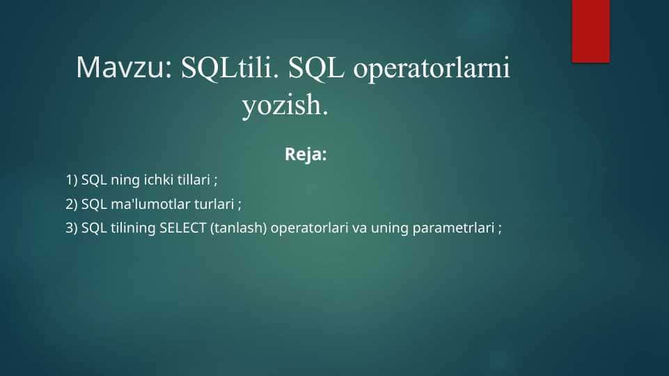 SQLtili. SQL operatorlarni yozish