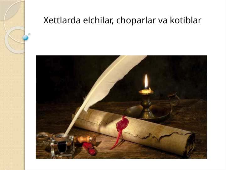 Xettlarda elchilar, choparlar va kotiblar