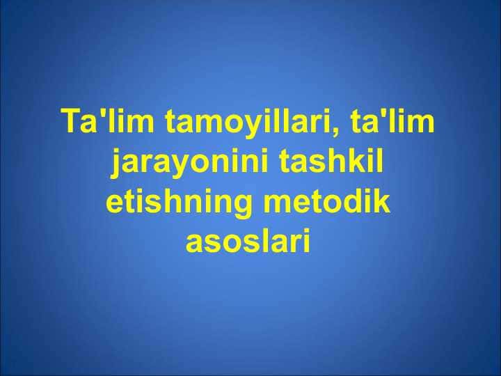 Ta’lim jarayonini tashkil etilishini tahlil qilish