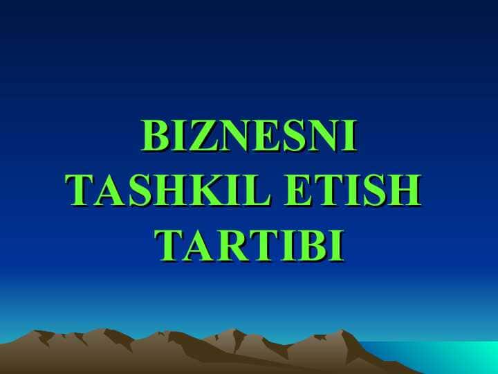 BIZNESNI TASHKIL ETISH TARTIBI 1
