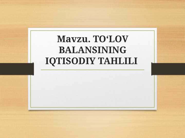 TO‘LOV BALANSINING IQTISODIY TAHLILI 1