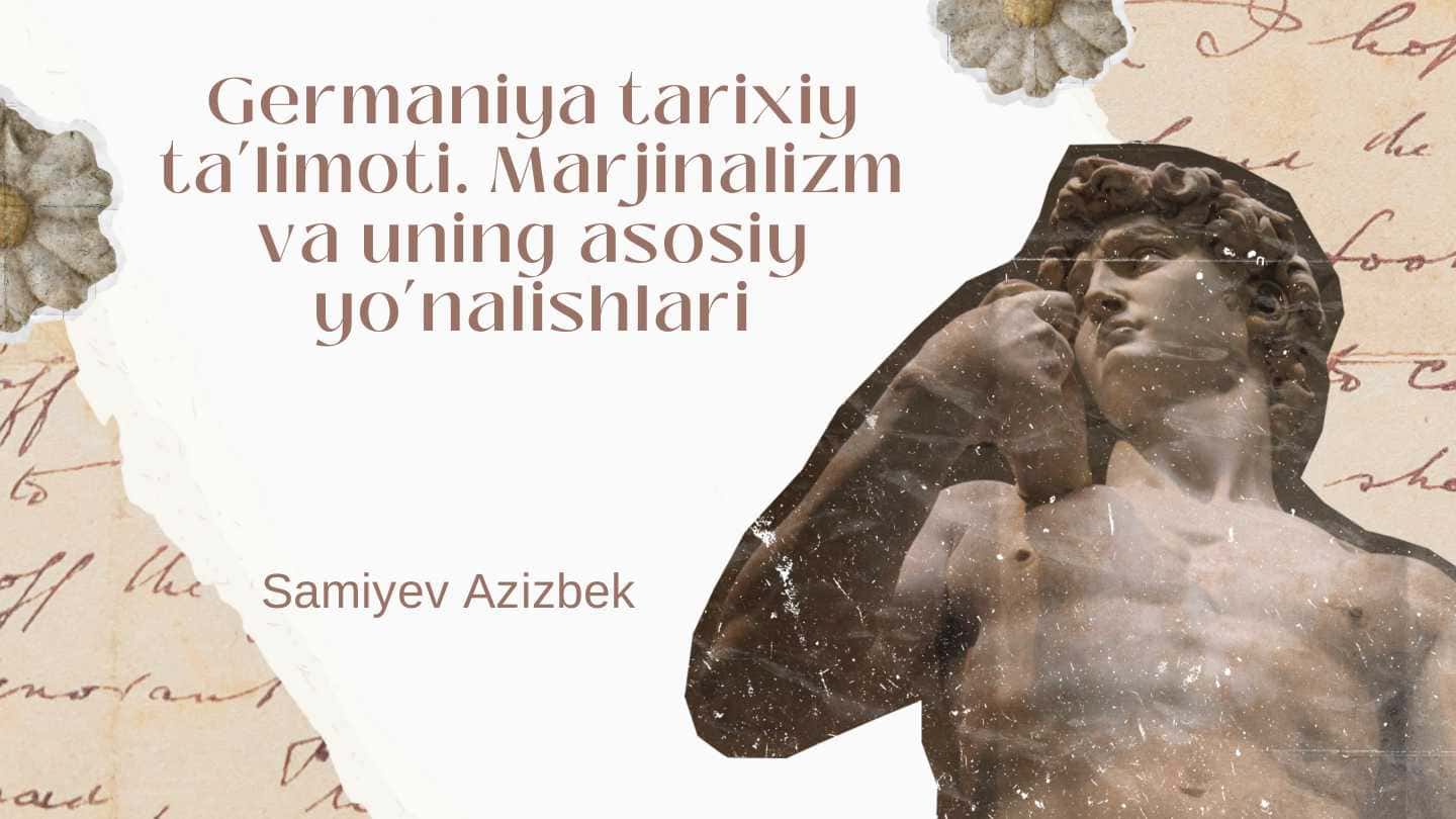 Germaniya tarixiy ta’limoti. Marjinalizm va uning asosiy yo’nalishlari 1