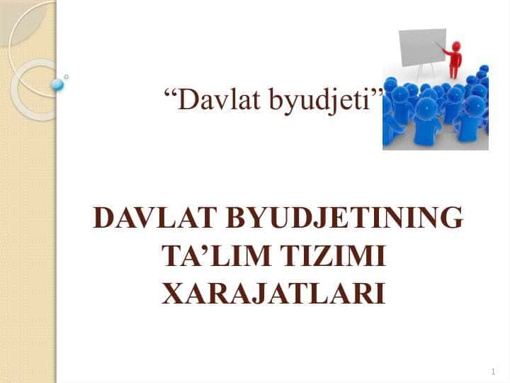 DAVLAT BYUDJETINING TA’LIM TIZIMI XARAJATLARI