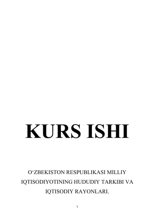 O‘ZBEKISTON RESPUBLIKASI MILLIY IQTISODIYOTINING HUDUDIY TARKIBI VA IQTISODIY RAYONLARI
