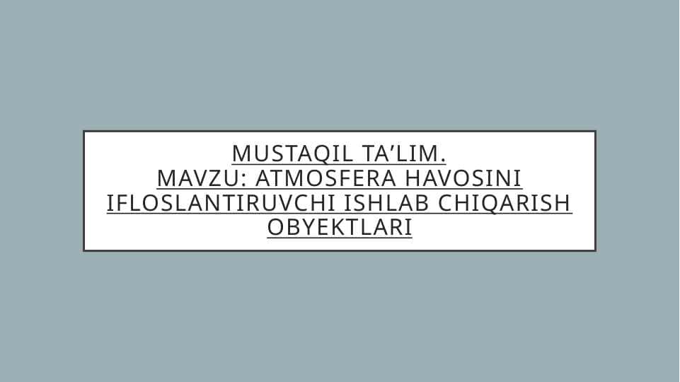 Atmosfera havosini ifloslantiruvchi ishlab chiqarish obyektlari 1