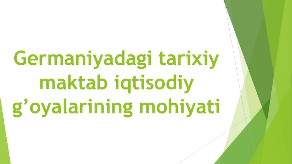 Germaniyadagi tarixiy maktab iqtisodiy g’oyalarining mohiyati