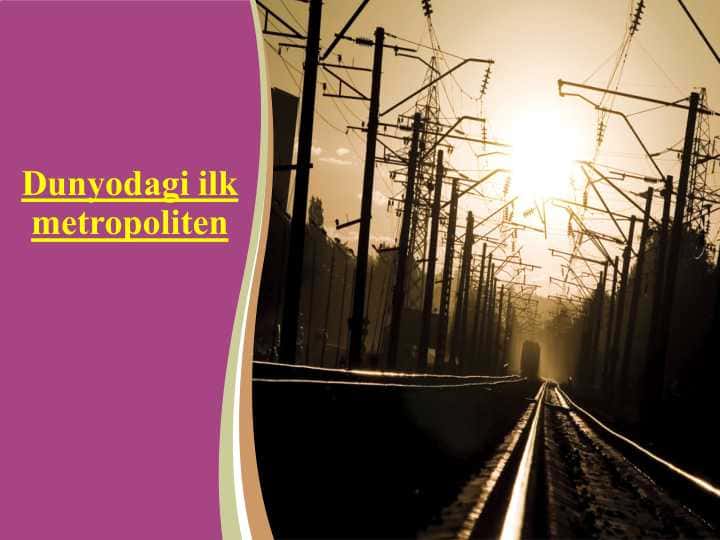 Dunyodagi ilk metropoliten 1