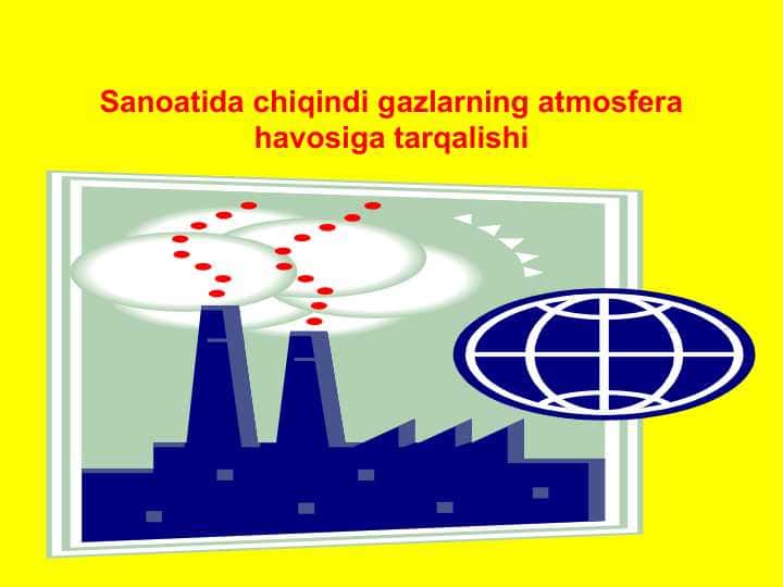 Sanoatida chiqindi gazlarning atmosfera havosiga tarqalishi
