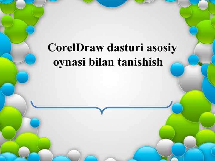 CorelDraw dasturi asosiy oynasi bilan tanishish 1
