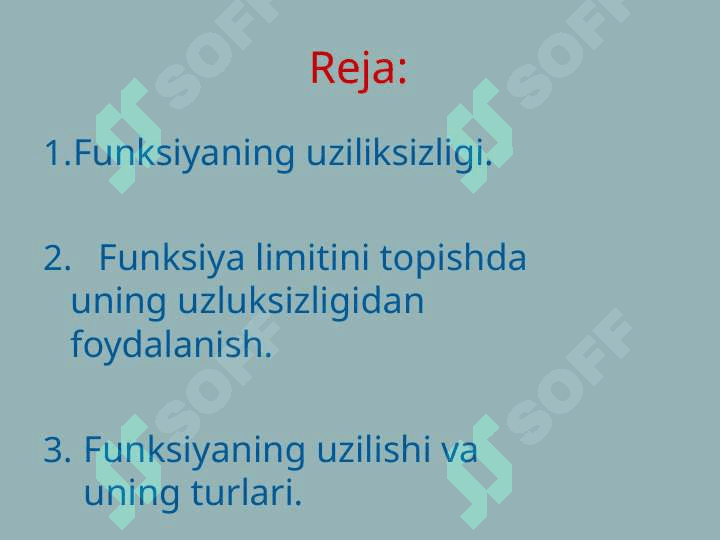 Funksiya uzluksizligi. I va II tur uzilish	nuqtalari. Fuksiya limitini topishda uning uzluksizligidan foydalanish 2