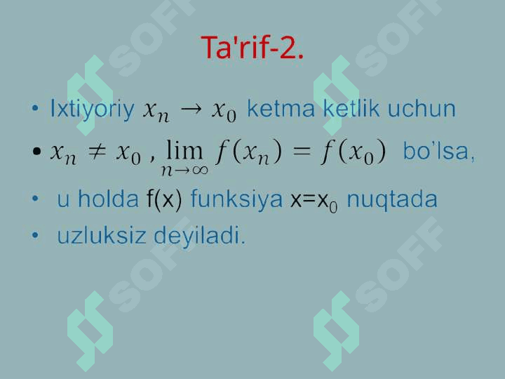 Funksiya uzluksizligi. I va II tur uzilish	nuqtalari. Fuksiya limitini topishda uning uzluksizligidan foydalanish 4