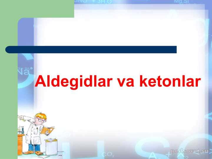 Aldegidlar va ketonlar 1