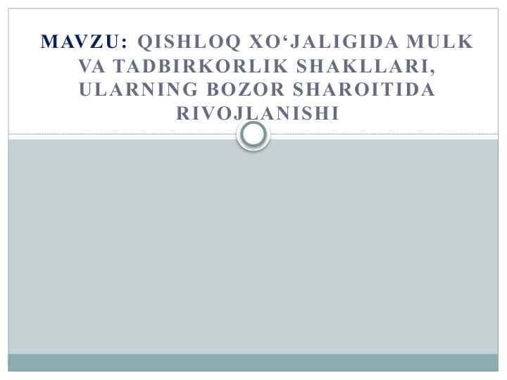 QISHLOQ XO‘JALIGIDA MULK VA TADBIRKORLIK SHAKLLARI, ULARNING BOZOR SHAROITIDA RIVOJLANISHI