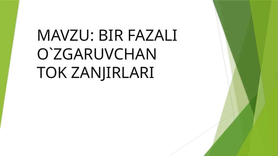 BIR FAZALI O`ZGARUVCHAN TOK ZANJIRLARI 1