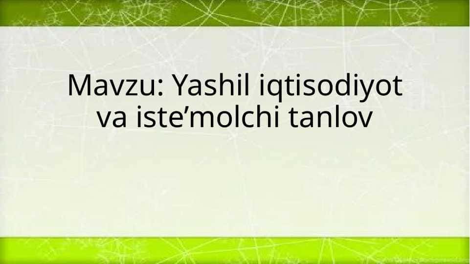 Yashil iqtisodiyot va iste’molchi tanlov