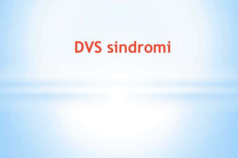 DVS sindromi . Tomir ichi tarqoq qon ivish sindromi 1