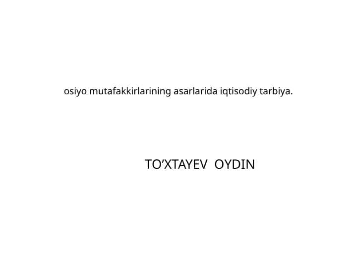 osiyo mutafakkirlarining asarlarida iqtisodiy tarbiya. 1