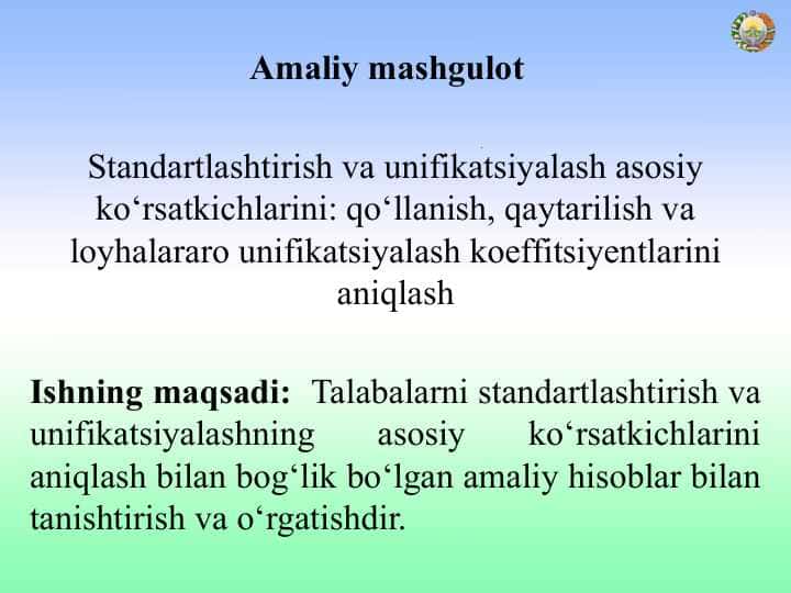 Standartlashtirish va unifikatsiyalash asosiy ko‘rsatkichlarini qo‘llanish, qaytarilish va loyhalararo unifikatsiyalash koeffitsiyentlarini aniqlash