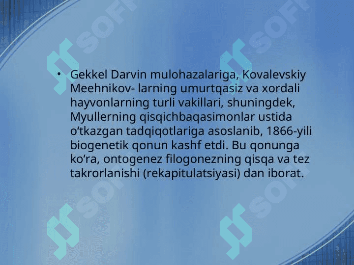 Organizmlar individual va tarixiy rivojlanishining parallelizmi haqida 7