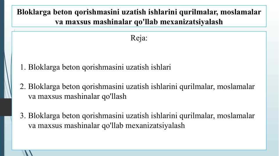 Bloklarga beton qorishmasini uzatish ishlarini qurilmalar, moslamalar va maxsus mashinalar qo'llab mexanizatsiyalash