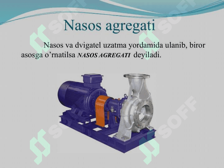 Nasoslar haqida umumiy ma’lumotlar 4