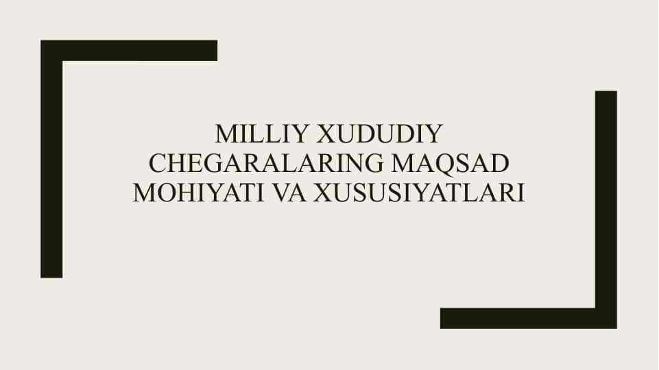 Milliy xududiy chegaralaring maqsad mohiyati va xususiyatlari 1