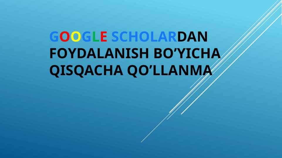 Google Scholardan qanday foydalaniladi? 1