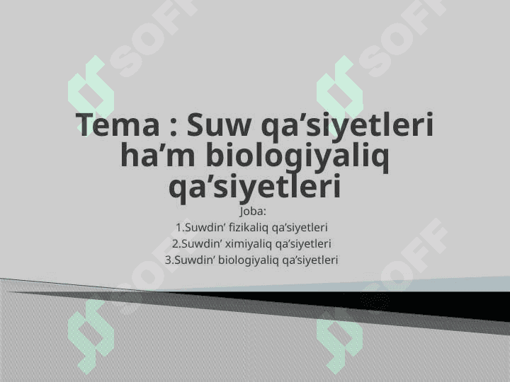 Tema : Suw qa’siyetleri ha’m biologiyaliq qa’siyetleri 2