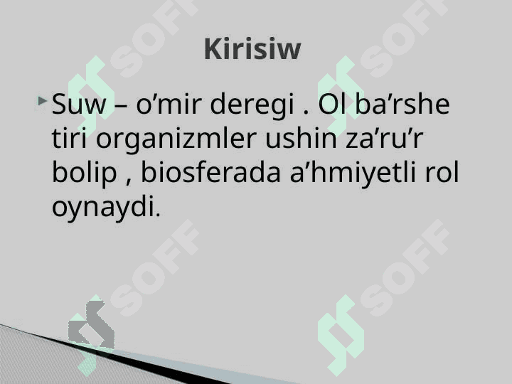 Tema : Suw qa’siyetleri ha’m biologiyaliq qa’siyetleri 3