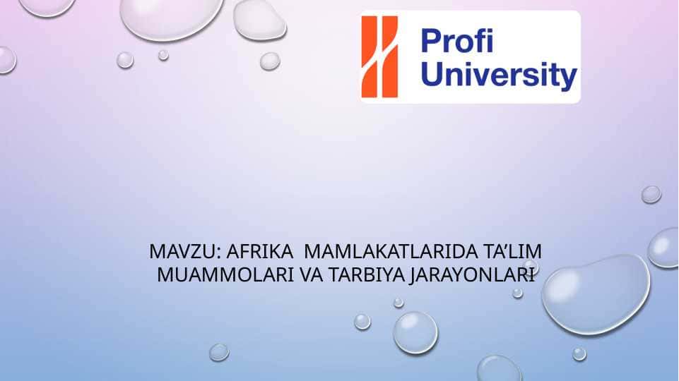 AFRIKA  MAMLAKATLARIDA TA’LIM MUAMMOLARI VA TARBIYA JARAYONLARI