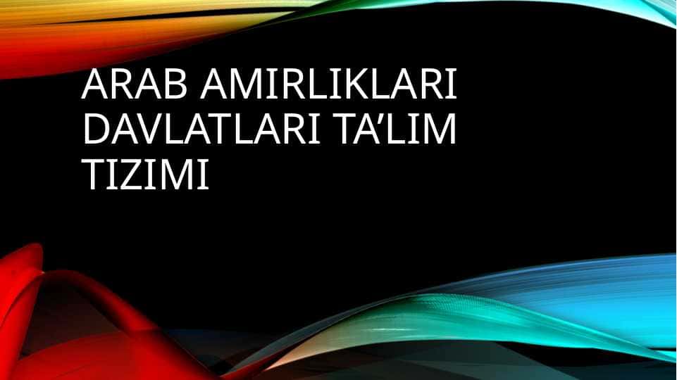 Arab amirliklari davlatlari ta’lim tizimi 1