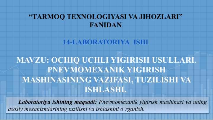 OCHIQ UCHLI YIGIRISH USULLARI. PNEVMOMEXANIK YIGIRISH MASHINASINING VAZIFASI, TUZILISHI VA ISHLASHI.