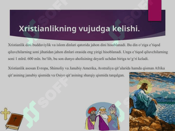 Xristianlikning paydo bo'lishi, aqidalari, asosiy yo'nalishlari, ta'limotlari va manbalari1 3