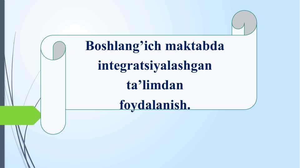 Boshlang’ich maktabda integratsiyalashgan ta’limdan foydalanish. 1