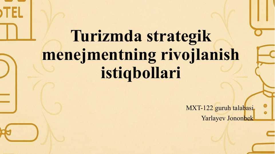 Turizmda strategik menejmentning rivojlanish istiqbollari 1