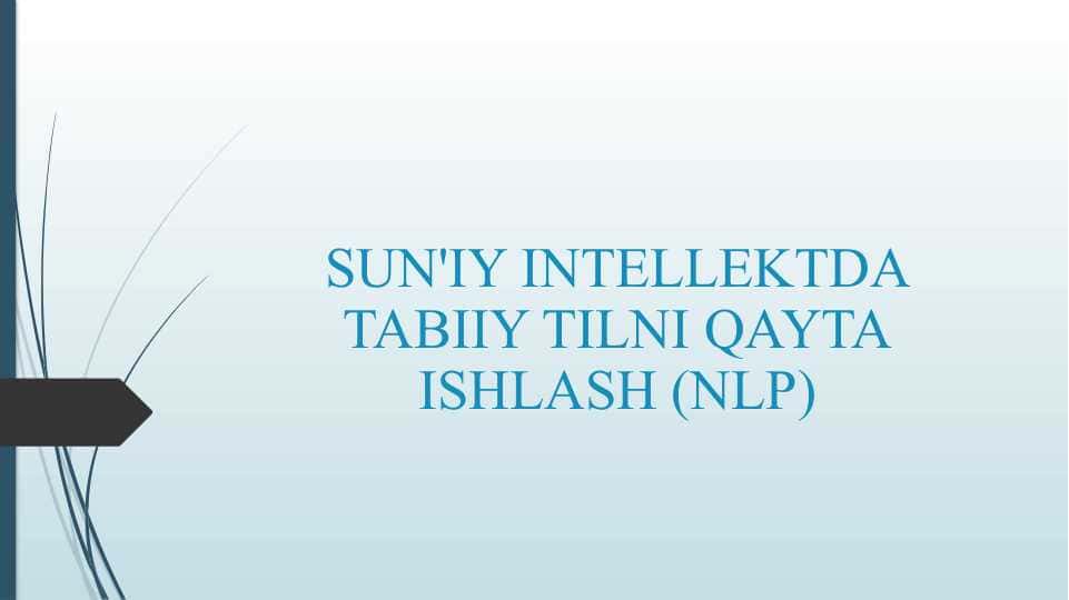 SUN'IY INTELLEKTDA TABIIY TILNI QAYTA ISHLASH (NLP)