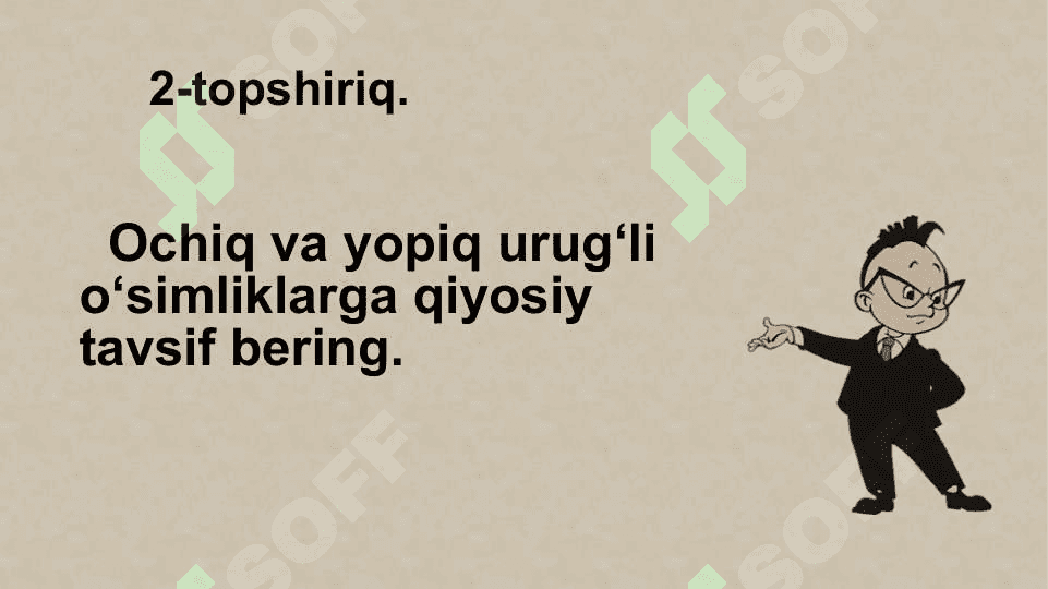 Sporali o‘simliklar, ochiq urug‘li va gulli o‘simliklar misolida aromorfoz, idioadaptatsiyalarni o‘rganish 5