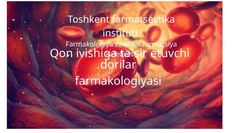 Qon ivishiga tasir etuvchi dori vositalari 1