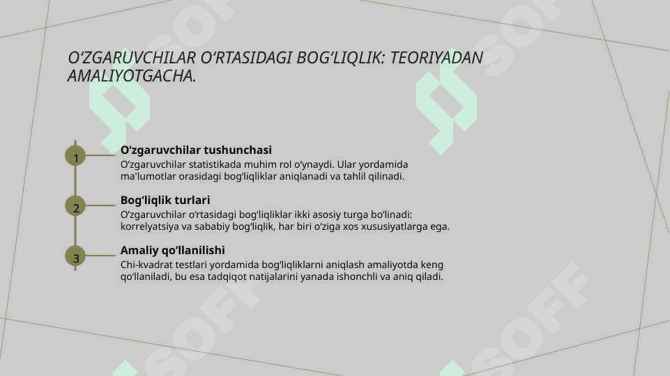 O‘zgaruvchilar orasidagi bog‘liqlikni aniqlash hamda biror bir taqsimlanish qonuniyatiga moslikni aniqlash uchun  x² mezonlari 3